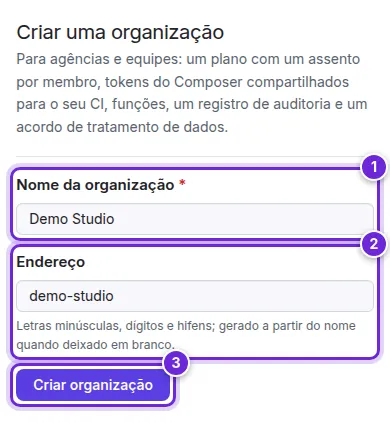 Criar uma organização: o nome, o endereço e Criar organização numerados de 1 a 3.